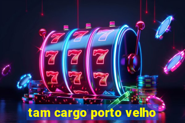 tam cargo porto velho